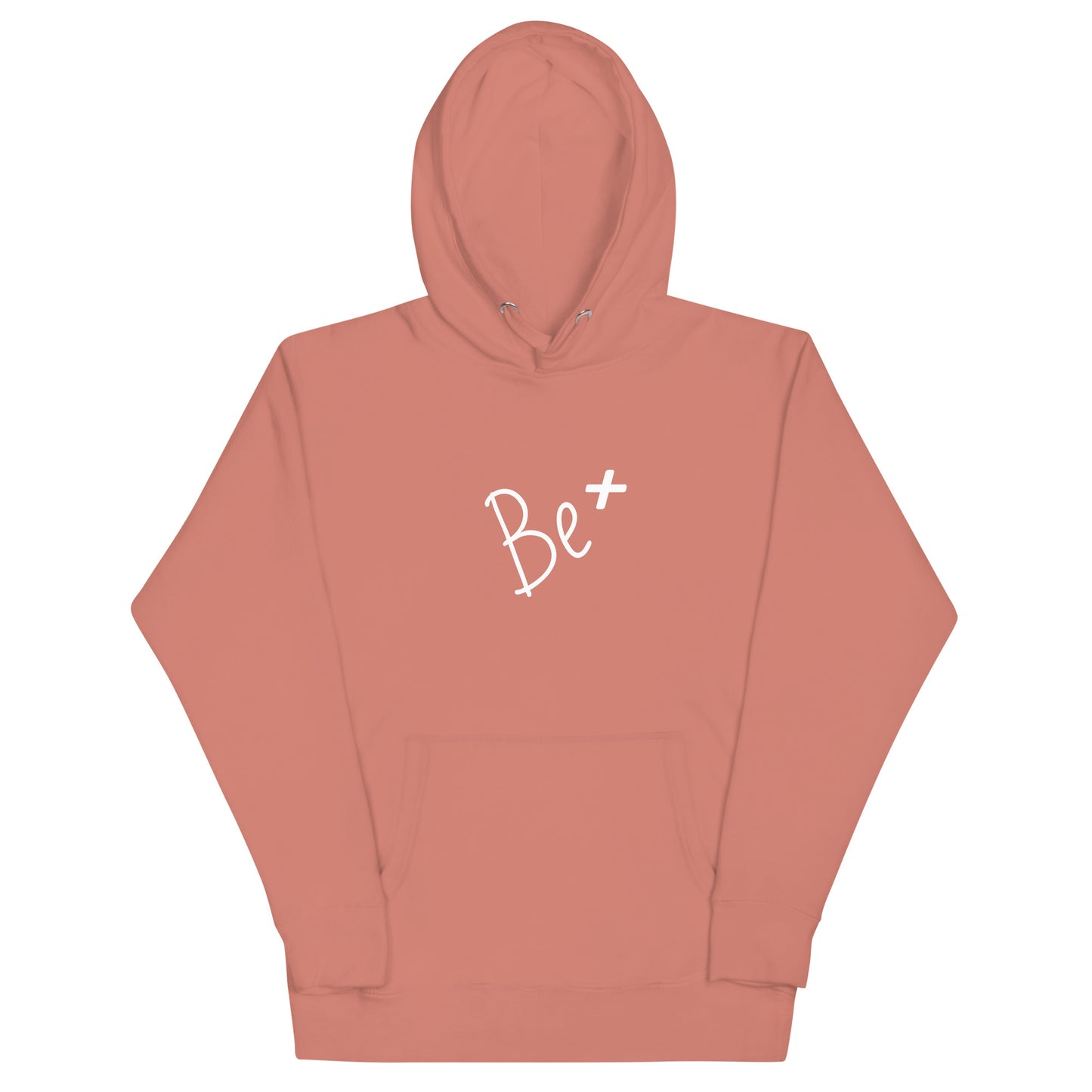 Motivational Unisex Hoodie "be +" Inspirational Hoodie