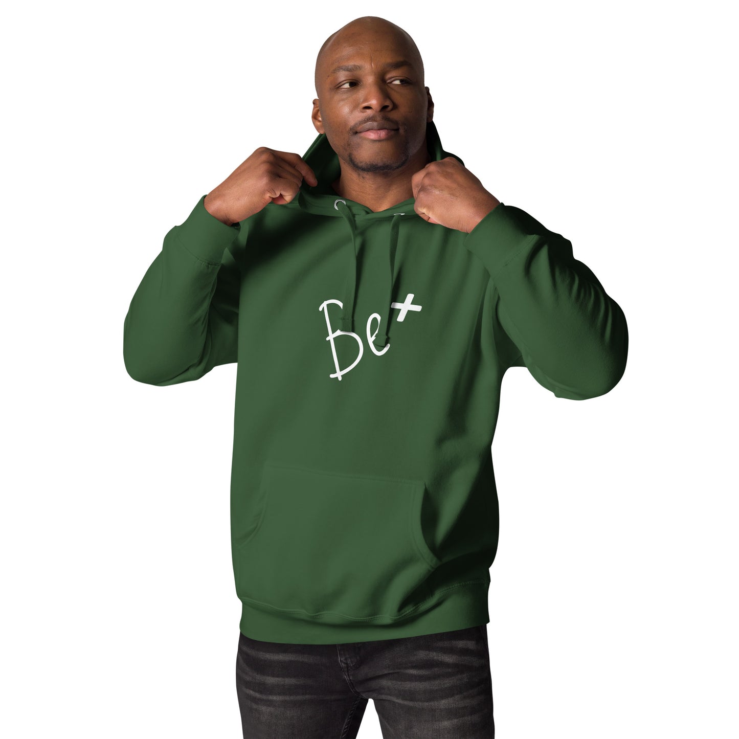 Motivational Unisex Hoodie "be +" Inspirational Hoodie