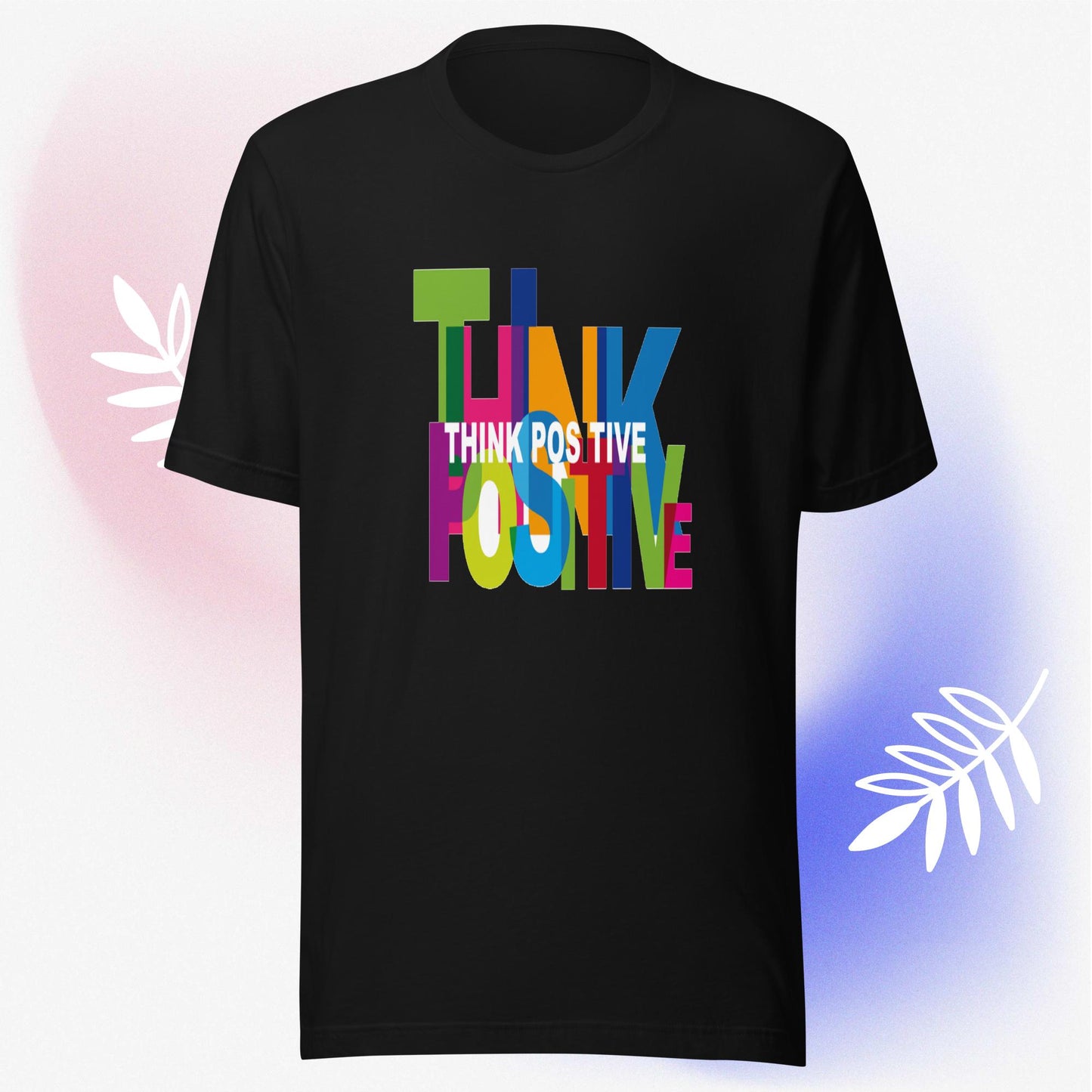 Motivational T-shirt "Think Positive" Inspirational quote Unisex t-shirt