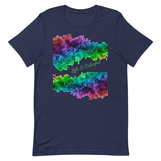 Motivational  T-Shirt "Life Is Colorful" Positive Inspiring  Unisex T-Shirt