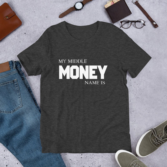 Motivational  T-Shirt "MONEY IS MY MIDDLE NAME" Law of Affirmation Short-Sleeve Unisex T-Shirt