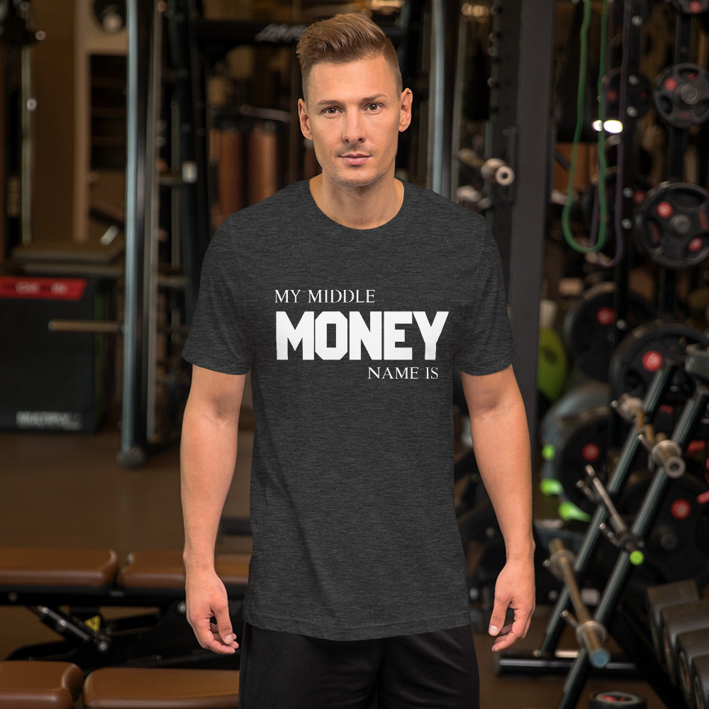 Motivational T-Shirt "MONEY IS MY MIDDLE NAME"  Law of Affirmation  Short-Sleeve Unisex T-Shirt