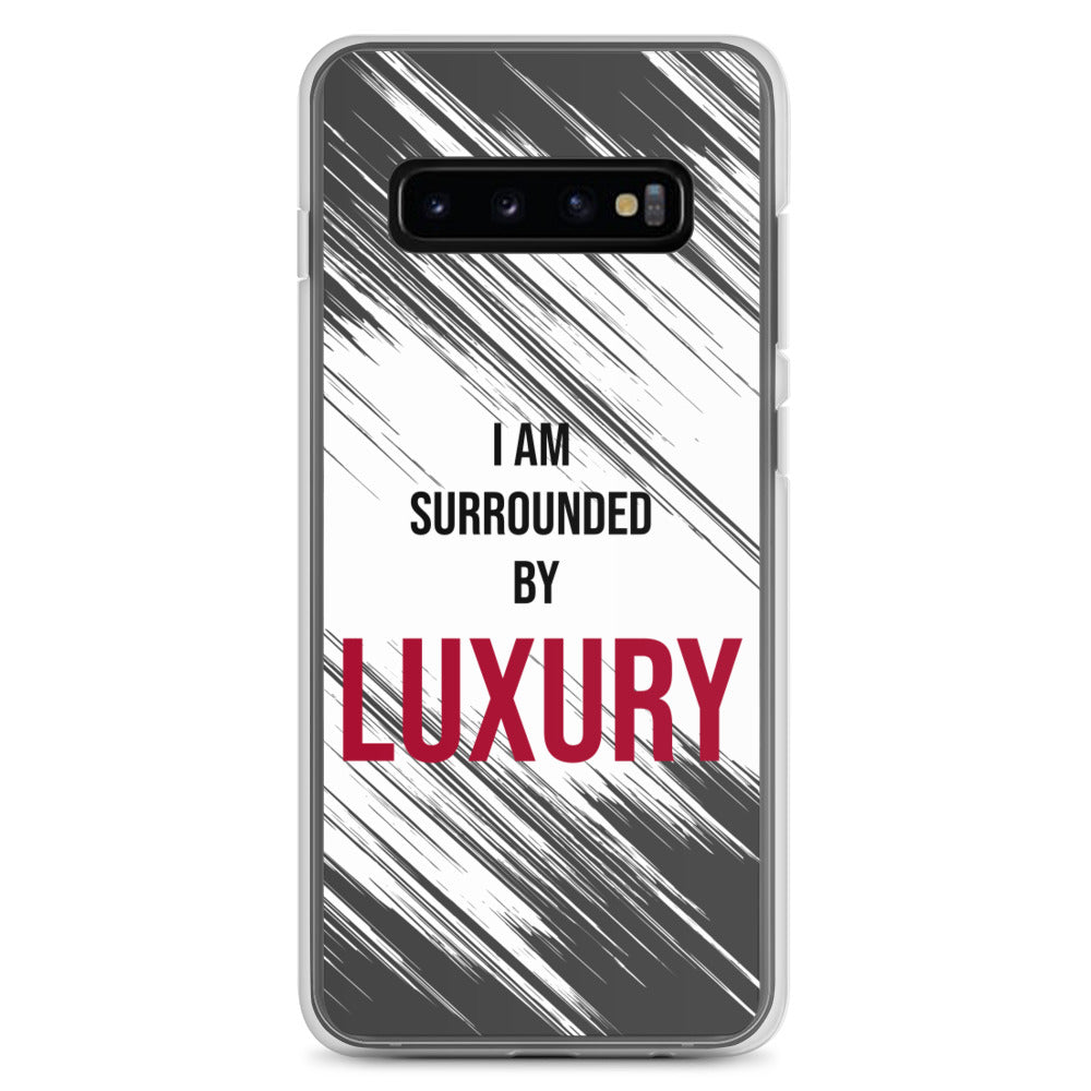 Samsung Galaxy Case "I am Surrounded by  Luxury" Motivational quote phone Case