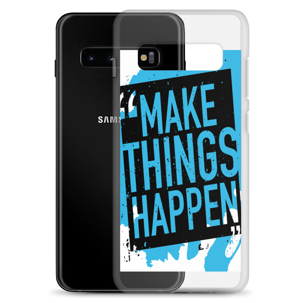 Samsung Mobile Case "Make Things Happen" Motivational phone Case