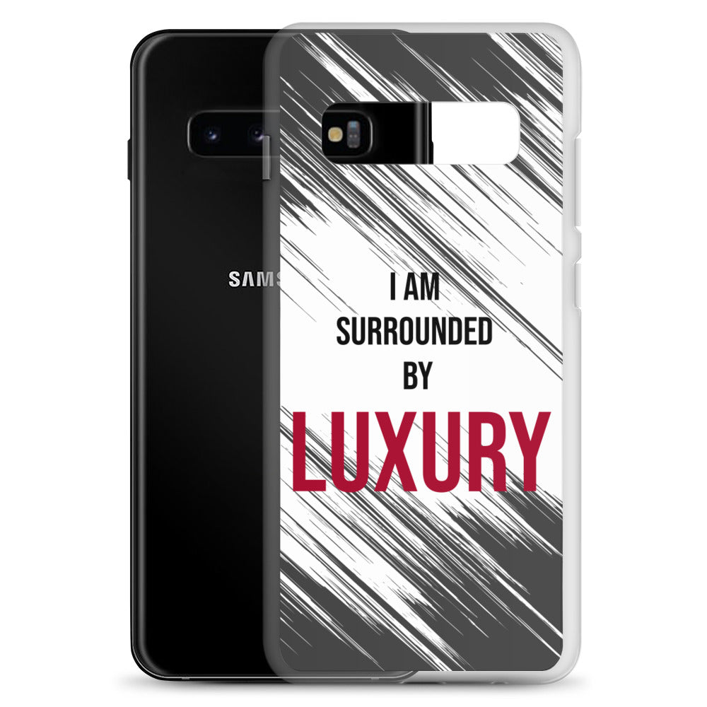 Samsung Galaxy Case "I am Surrounded by  Luxury" Motivational quote phone Case