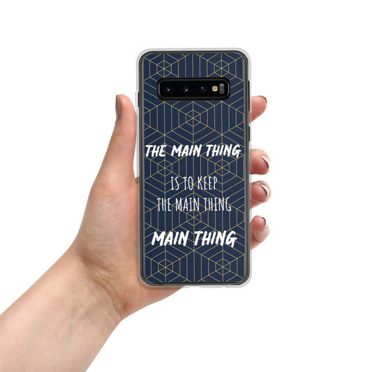 Samsung Mobile Case "The main Thing" Motivational Quote Phone Case