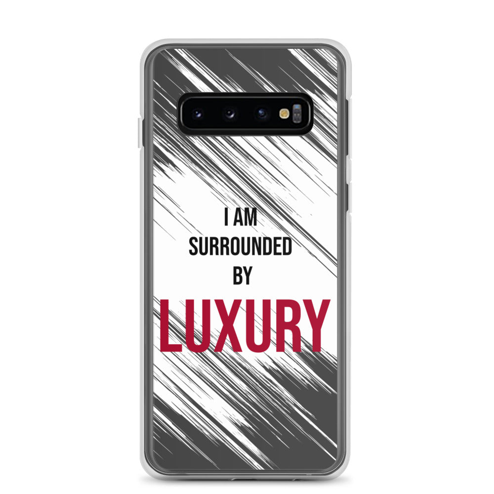 Samsung Galaxy Case "I am Surrounded by  Luxury" Motivational quote phone Case