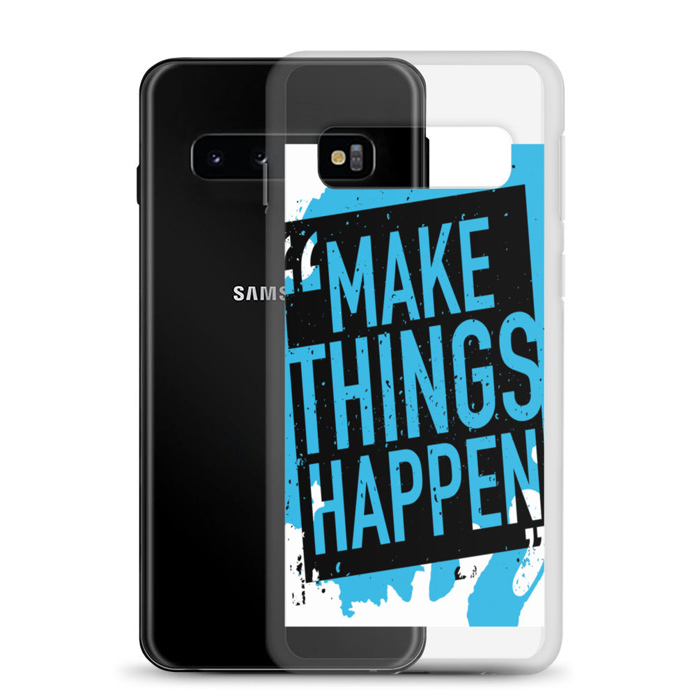 Samsung Mobile Case "Make Things Happen" Motivational phone Case