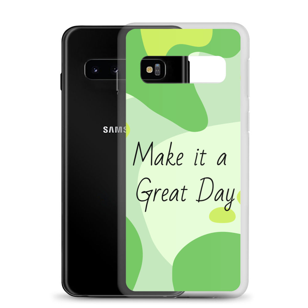 Samsung Mobile Case "Make it a Great day" Positive quote Phone Case