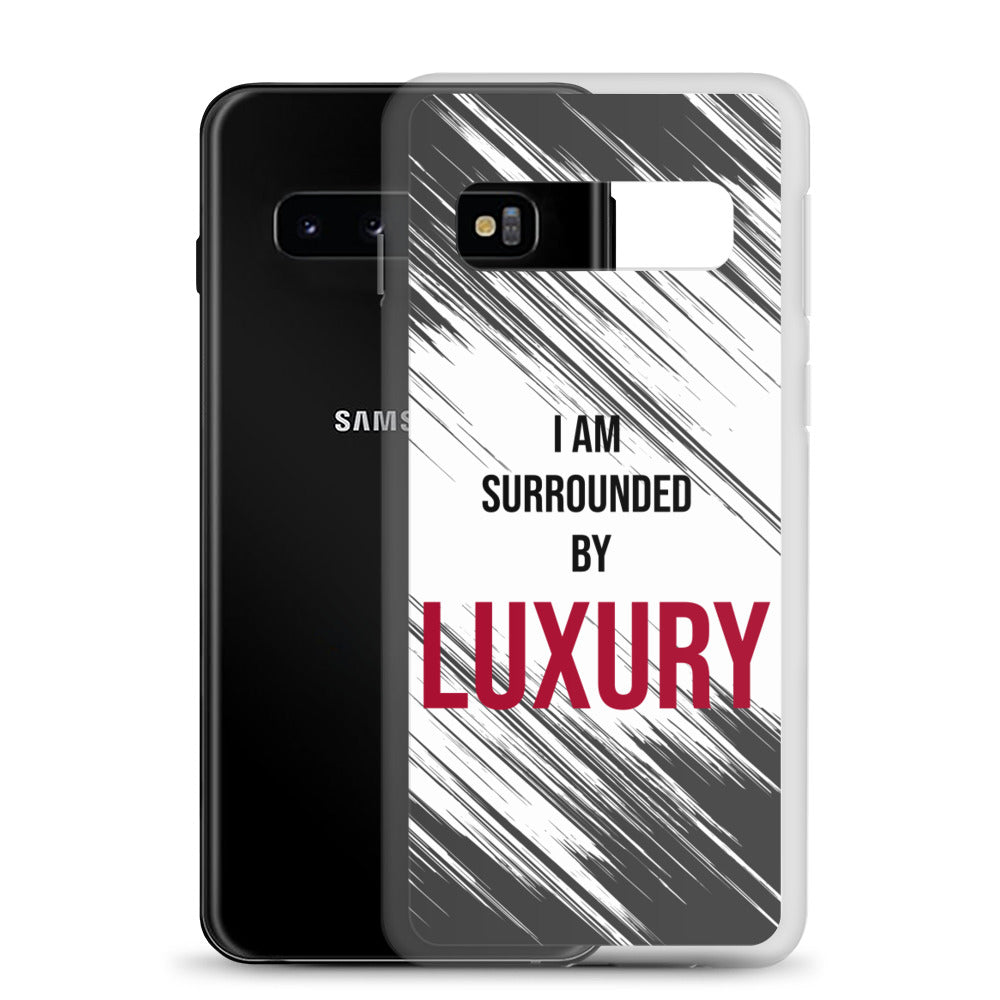 Samsung Galaxy Case "I am Surrounded by  Luxury" Motivational quote phone Case