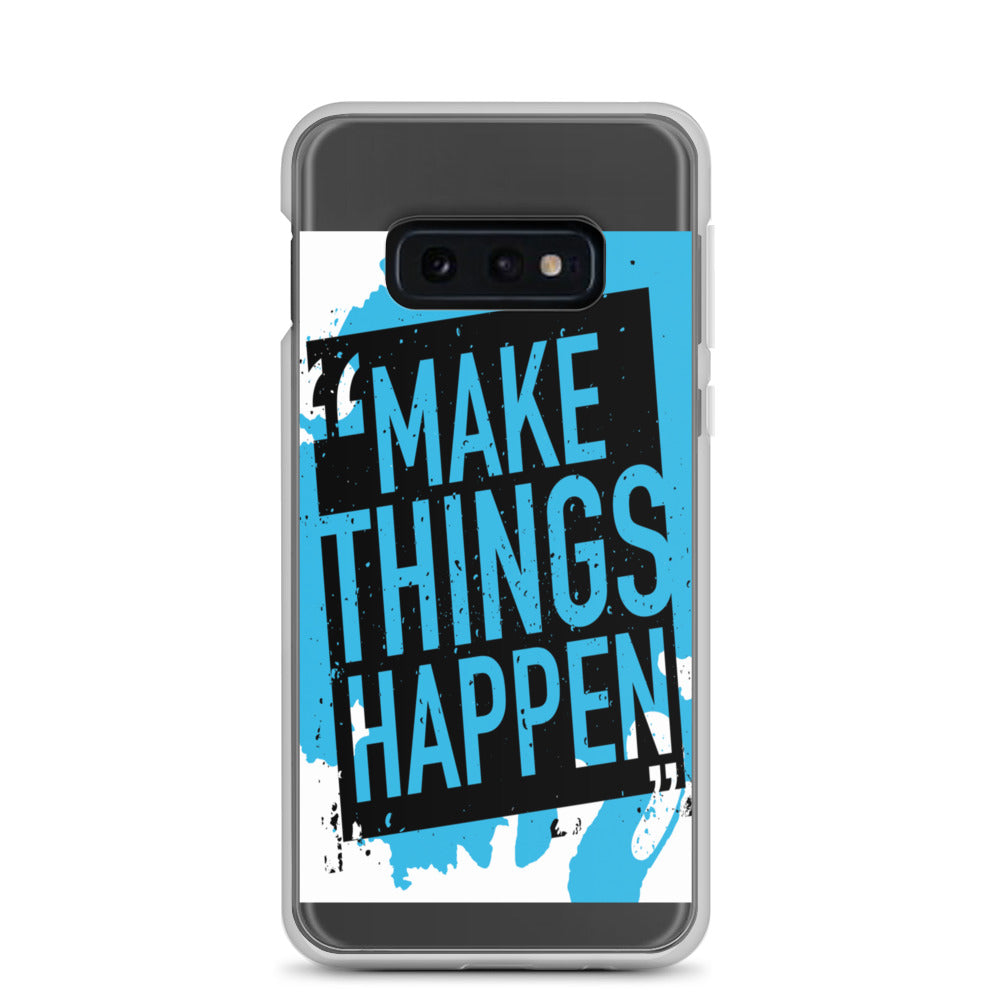 Samsung Mobile Case "Make Things Happen" Motivational phone Case