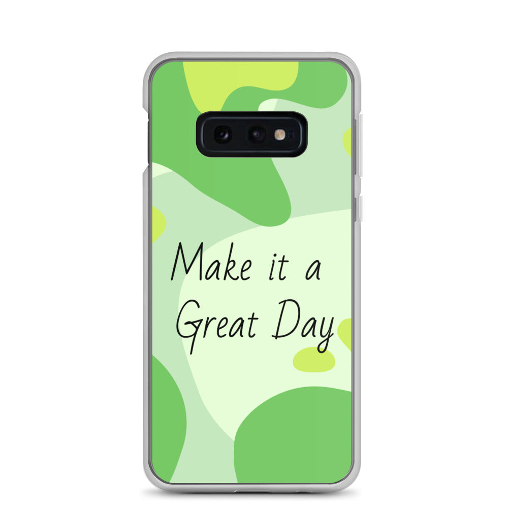 Samsung Mobile Case "Make it a Great day" Positive quote Phone Case