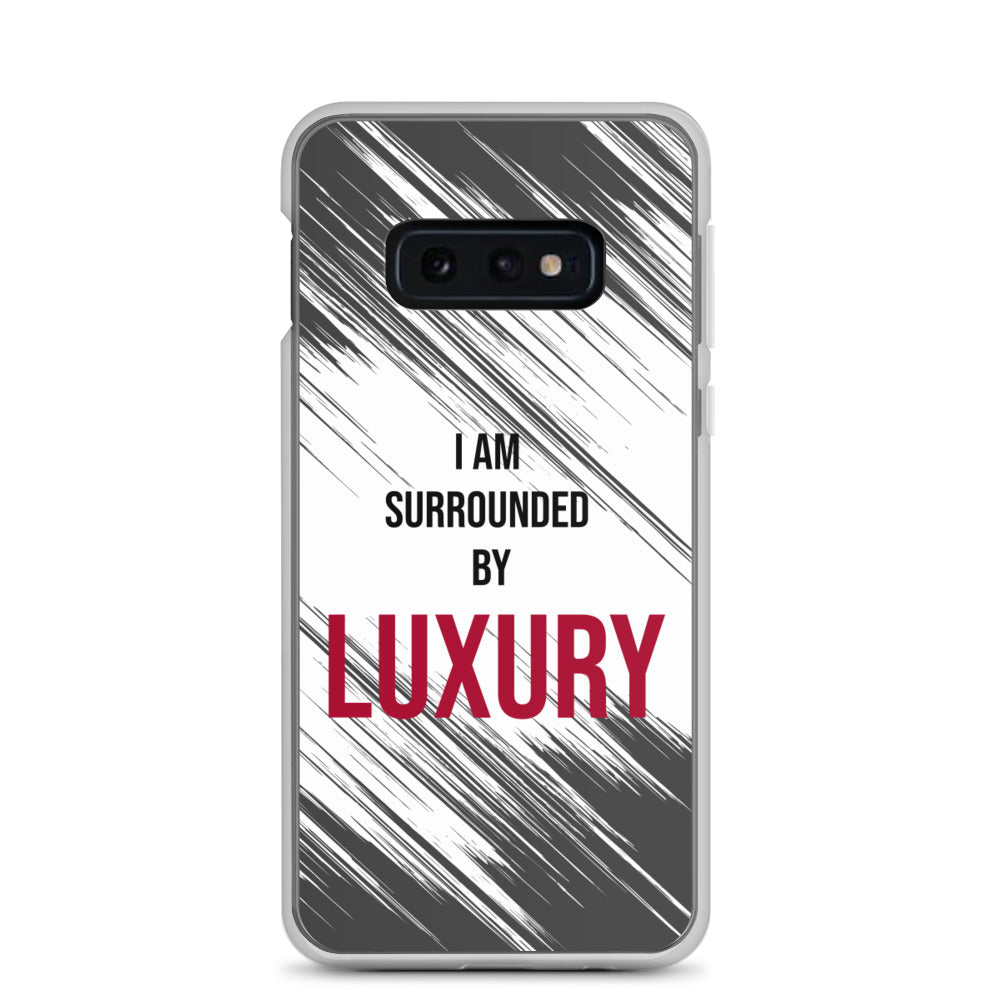 Samsung Galaxy Case "I am Surrounded by  Luxury" Motivational quote phone Case