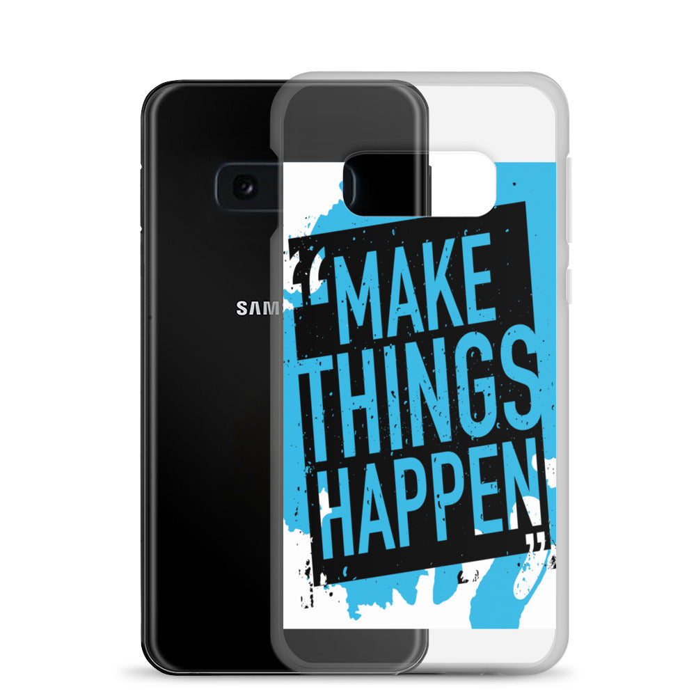 Samsung Mobile Case "Make Things Happen" Motivational phone Case