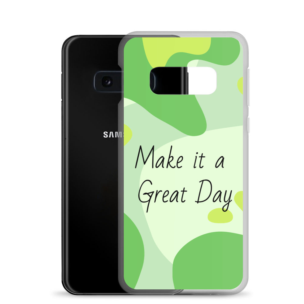 Samsung Mobile Case "Make it a Great day" Positive quote Phone Case