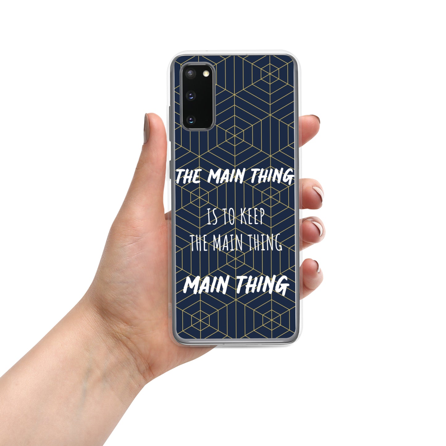 Samsung Mobile Case "The main Thing" Motivational Quote Phone Case