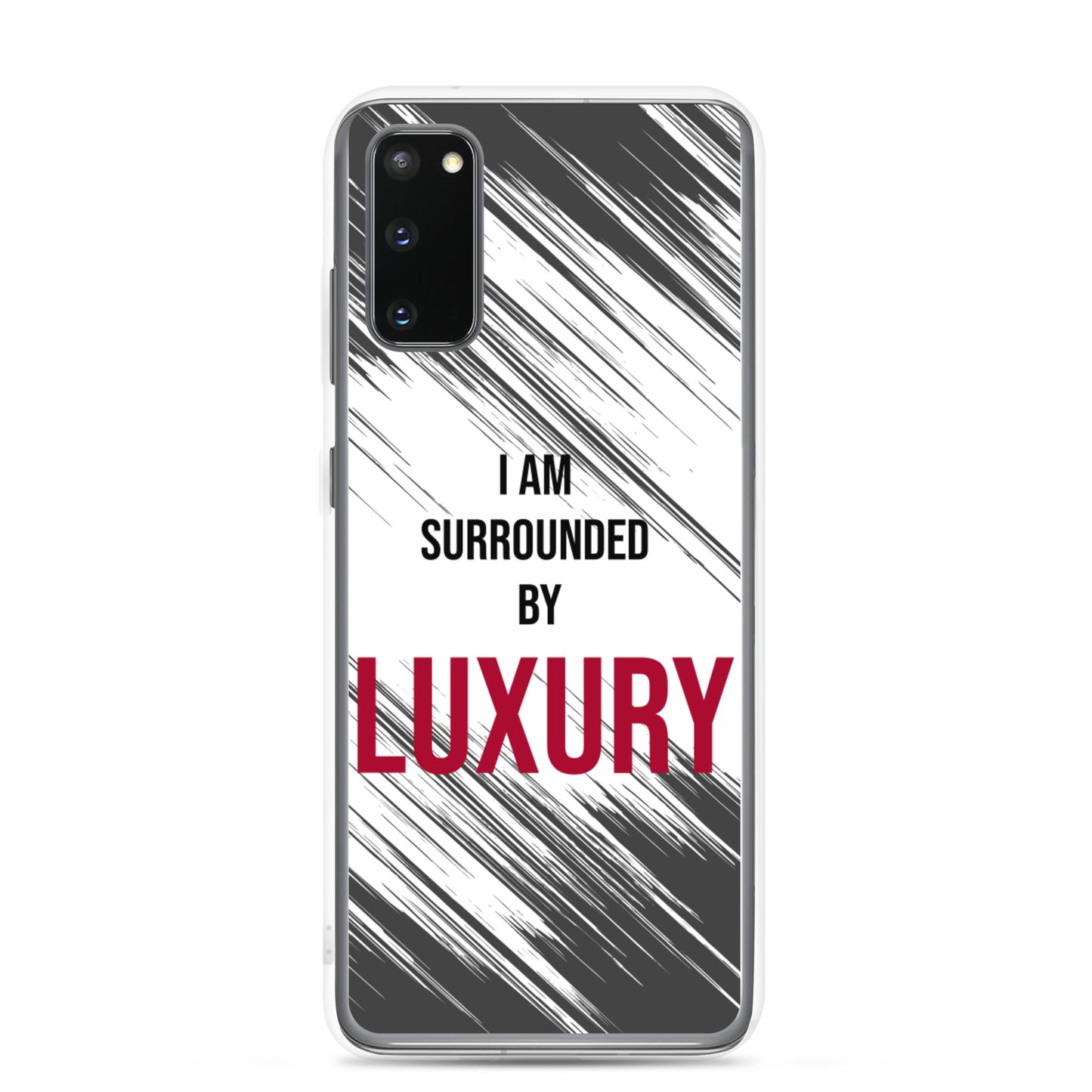 Samsung Galaxy Case "I am Surrounded by  Luxury" Motivational quote phone Case