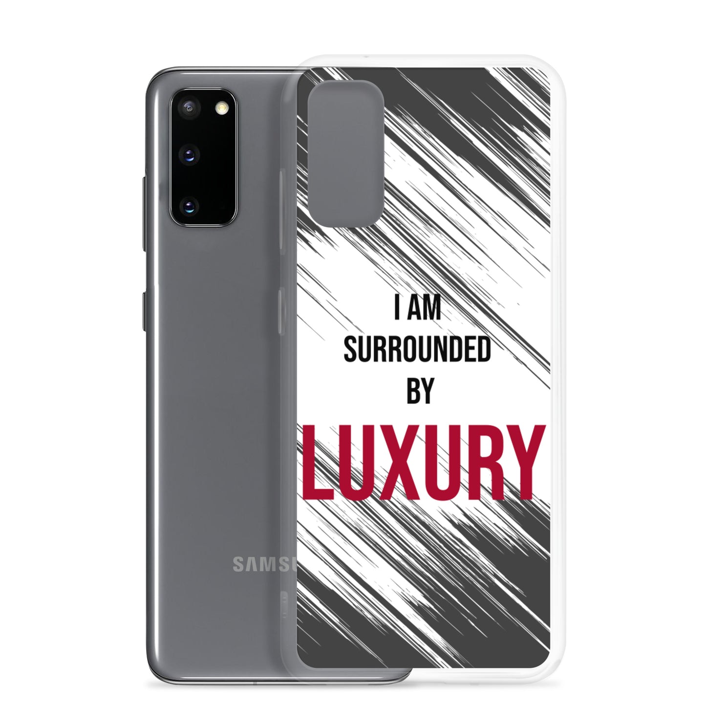 Samsung Galaxy Case "I am Surrounded by  Luxury" Motivational quote phone Case