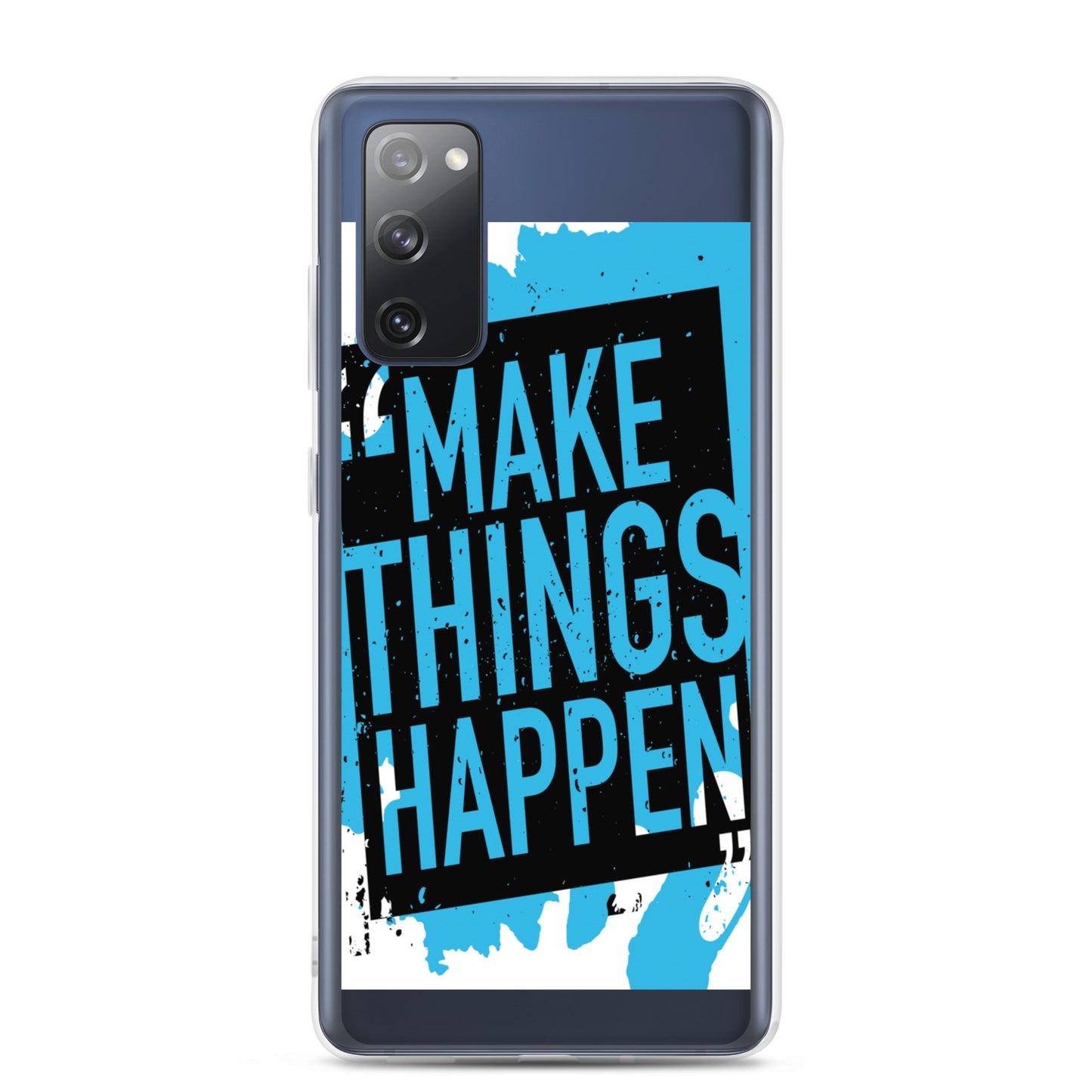 Samsung Mobile Case "Make Things Happen" Motivational phone Case