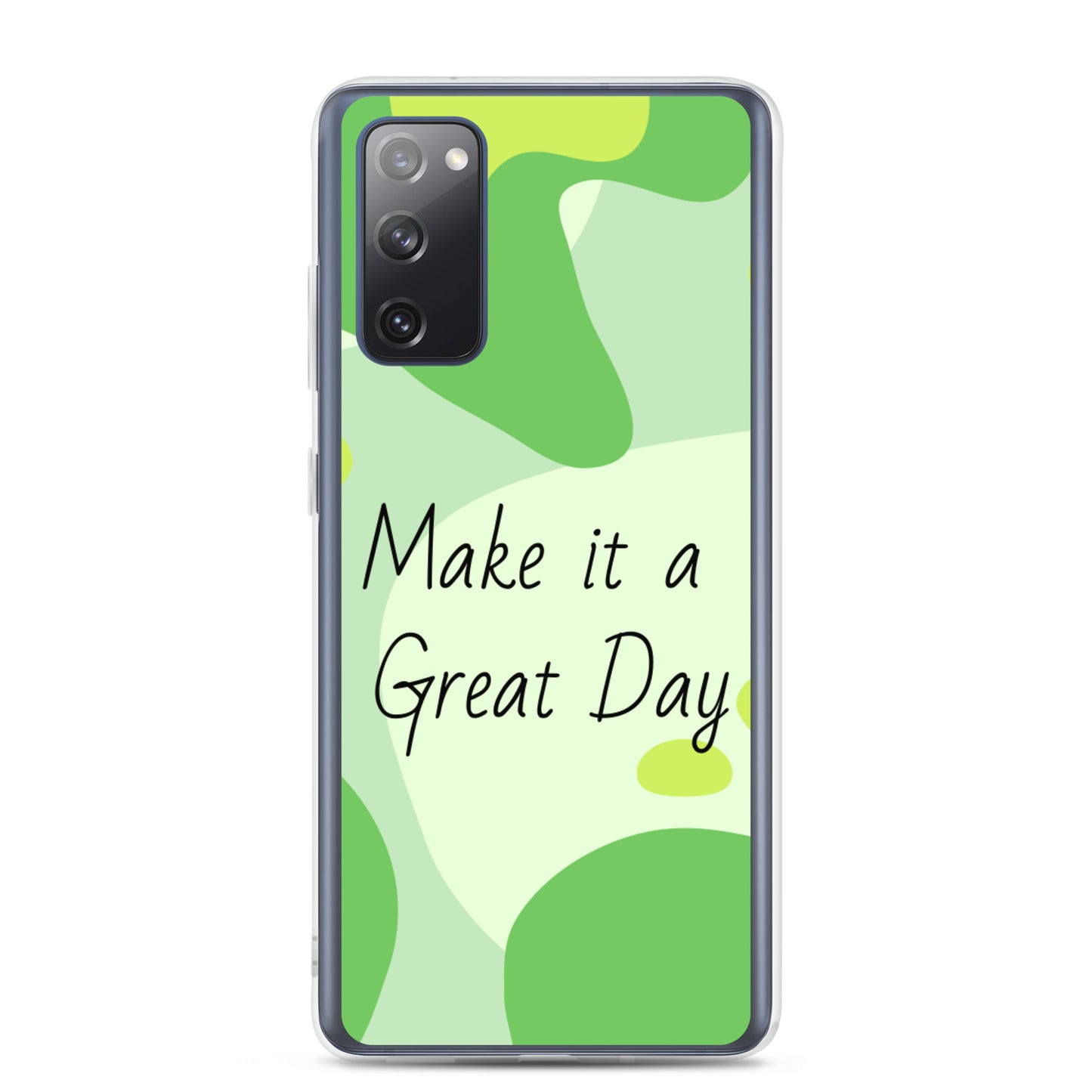 Samsung Mobile Case "Make it a Great day" Positive quote Phone Case