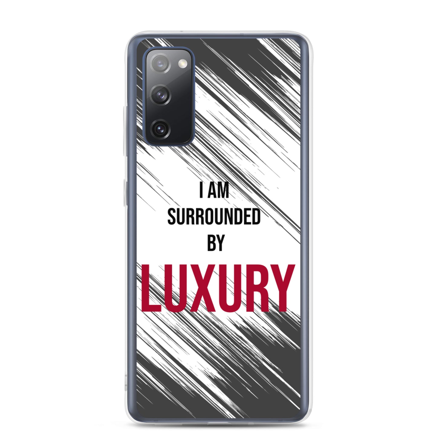 Samsung Galaxy Case "I am Surrounded by  Luxury" Motivational quote phone Case