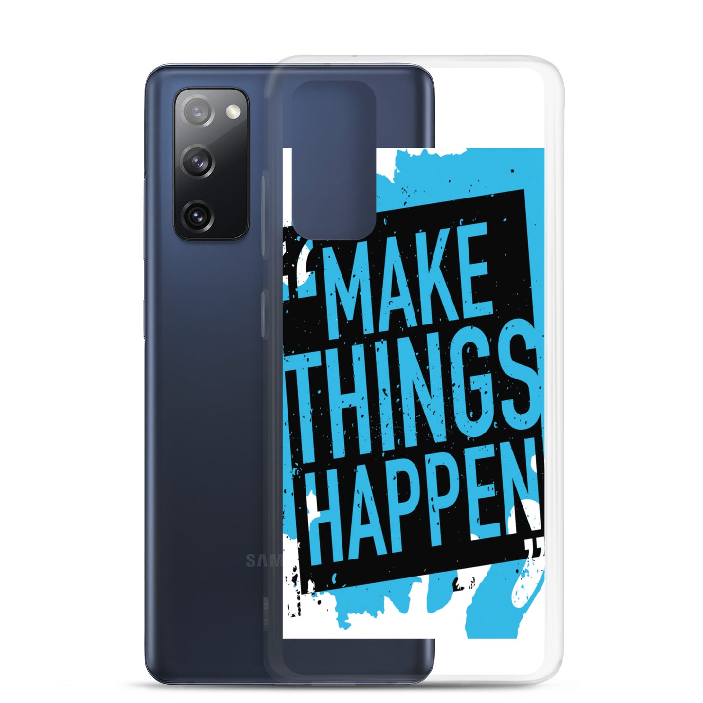 Samsung Mobile Case "Make Things Happen" Motivational phone Case