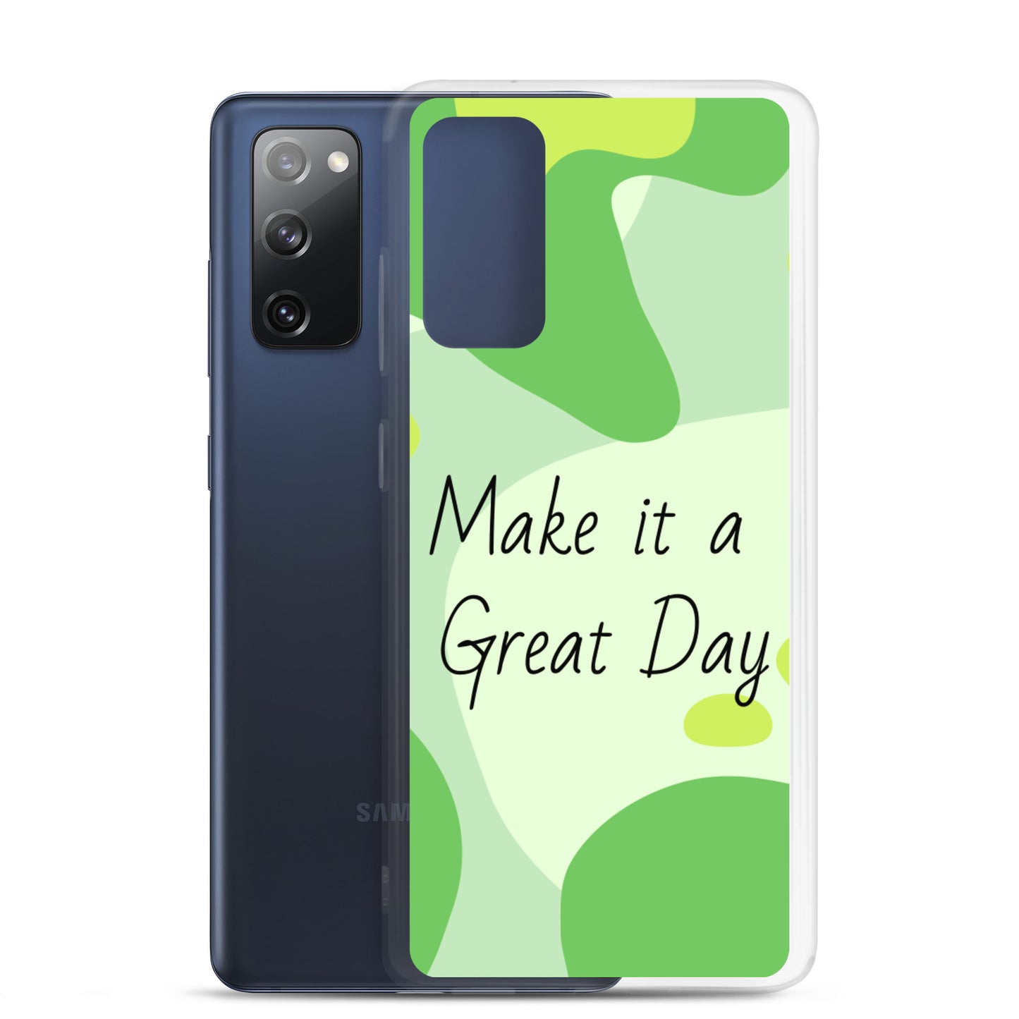 Samsung Mobile Case "Make it a Great day" Positive quote Phone Case