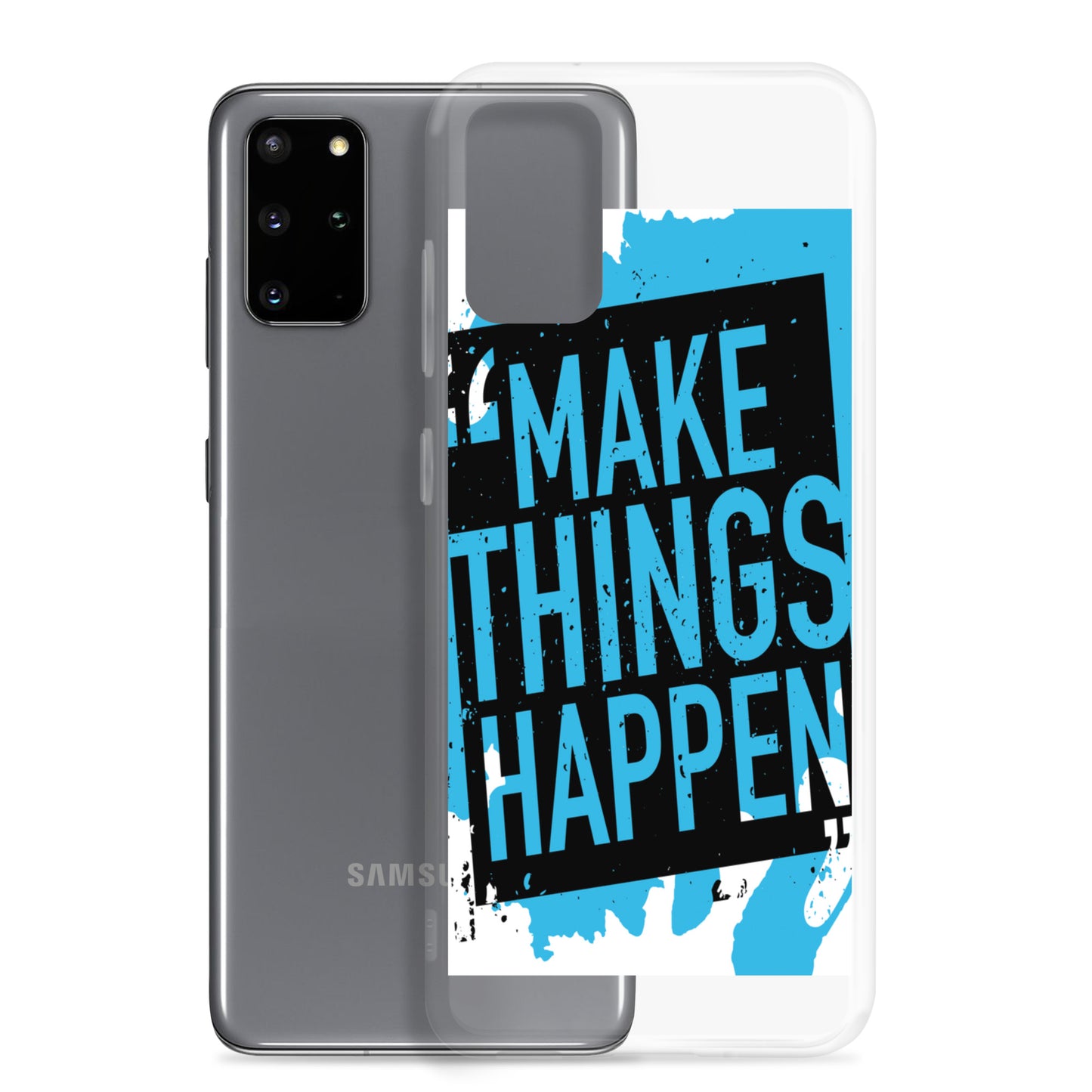 Samsung Mobile Case "Make Things Happen" Motivational phone Case