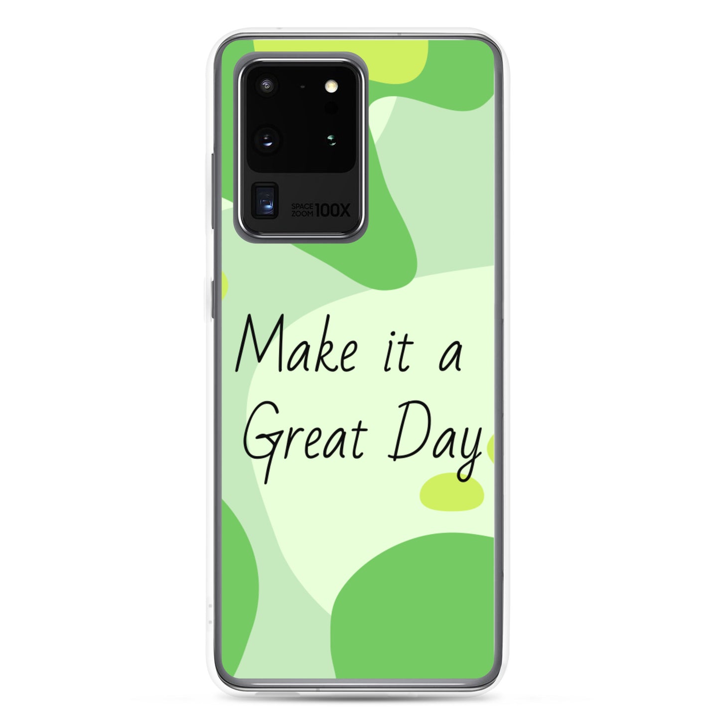 Samsung Mobile Case "Make it a Great day" Positive quote Phone Case