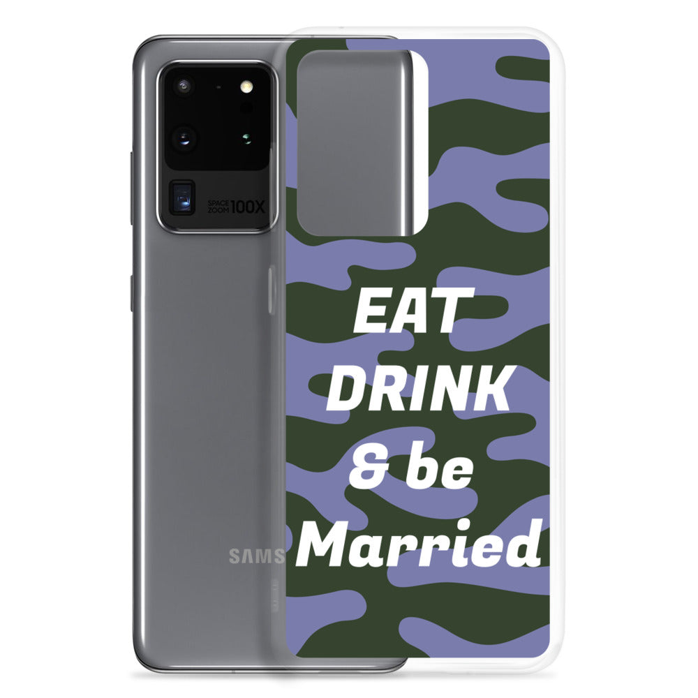 Samsung Mobile Case "Eat Drink & Be Married" Customized  Samsung Mobile Phone Case