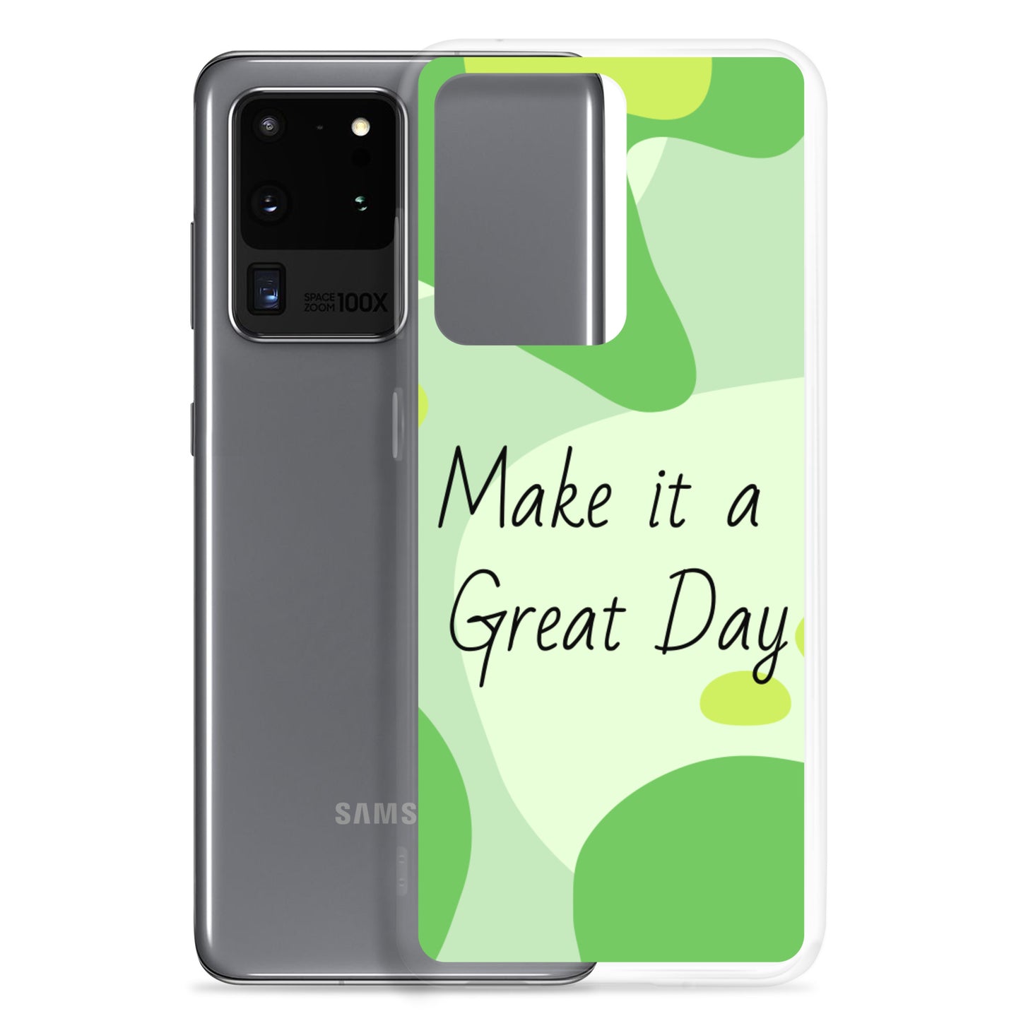 Samsung Mobile Case "Make it a Great day" Positive quote Phone Case