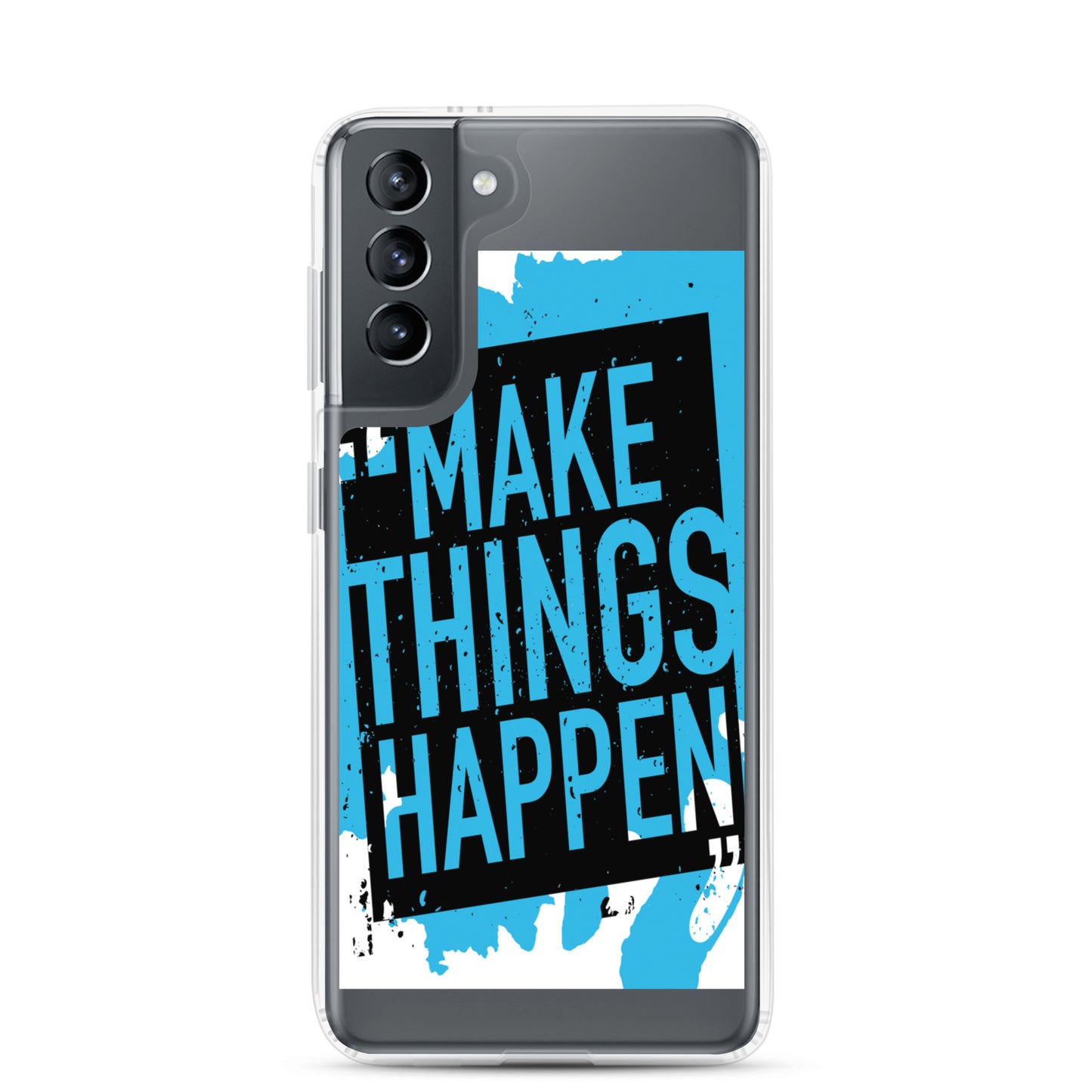 Samsung Mobile Case "Make Things Happen" Motivational phone Case