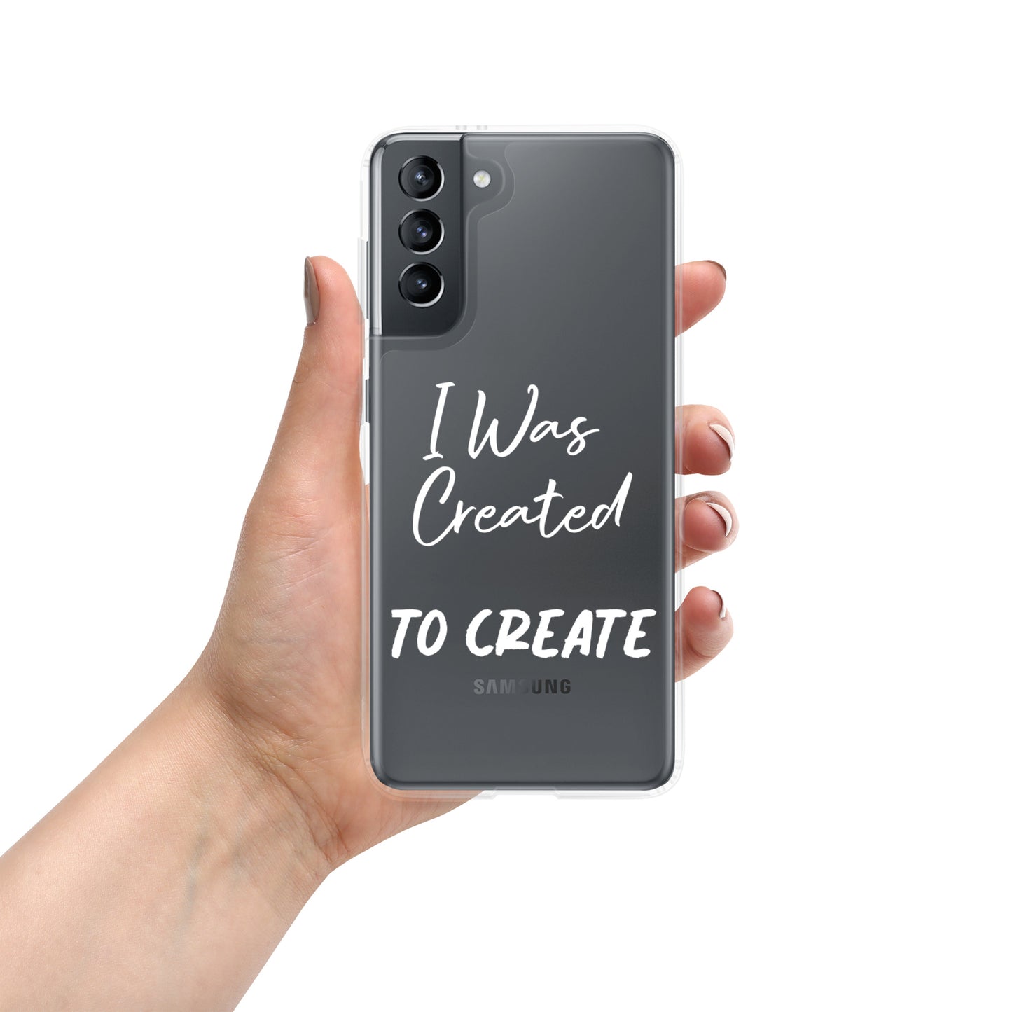 Samsung Mobile Case "I was Created to Create" Motivational Phone Case