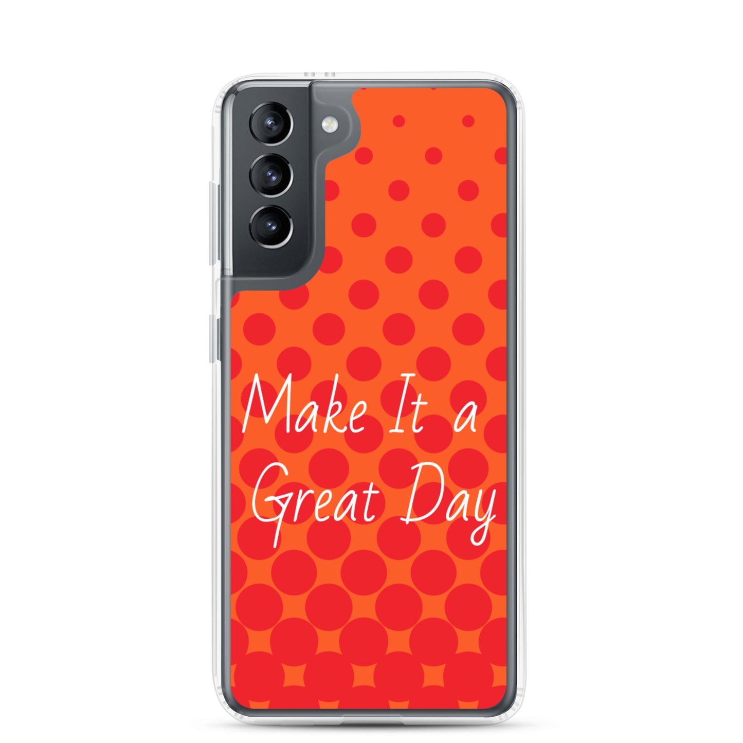 Samsung Mobile Case "Make it a great day"  Affirmation quote Samsung Phone Case