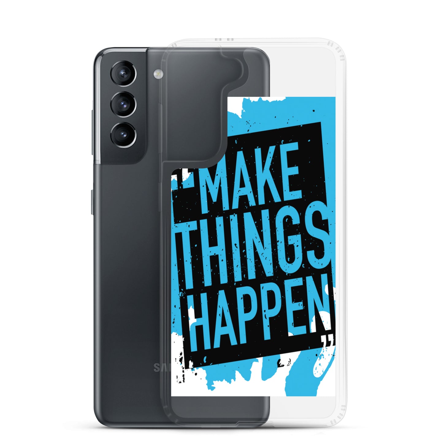 Samsung Mobile Case "Make Things Happen" Motivational phone Case