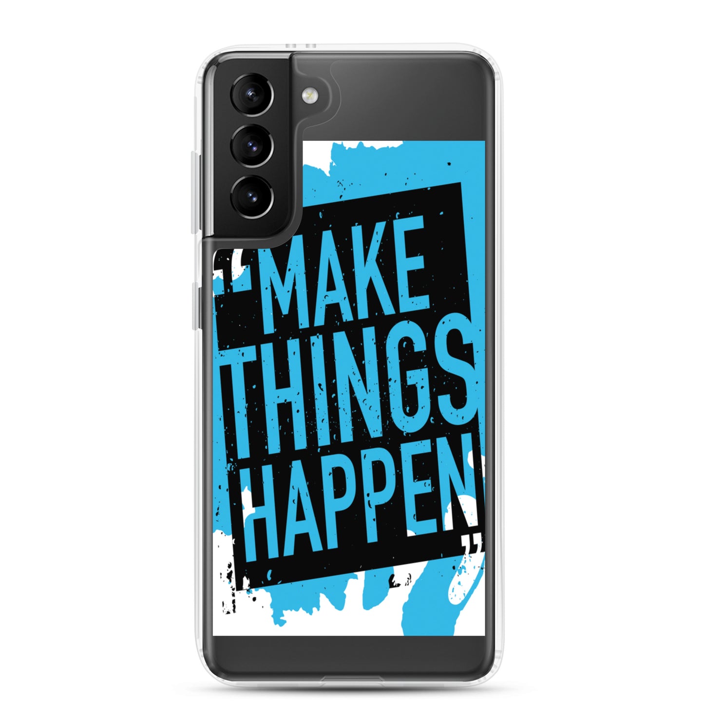 Samsung Mobile Case "Make Things Happen" Motivational phone Case