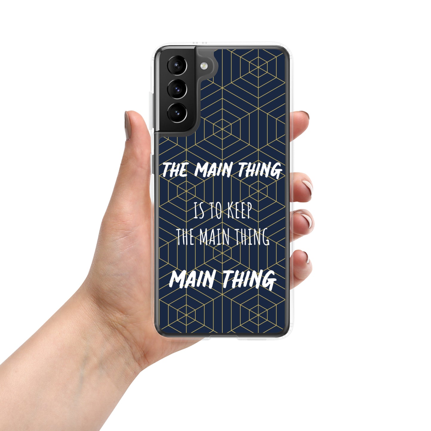 Samsung Mobile Case "The main Thing" Motivational Quote Phone Case