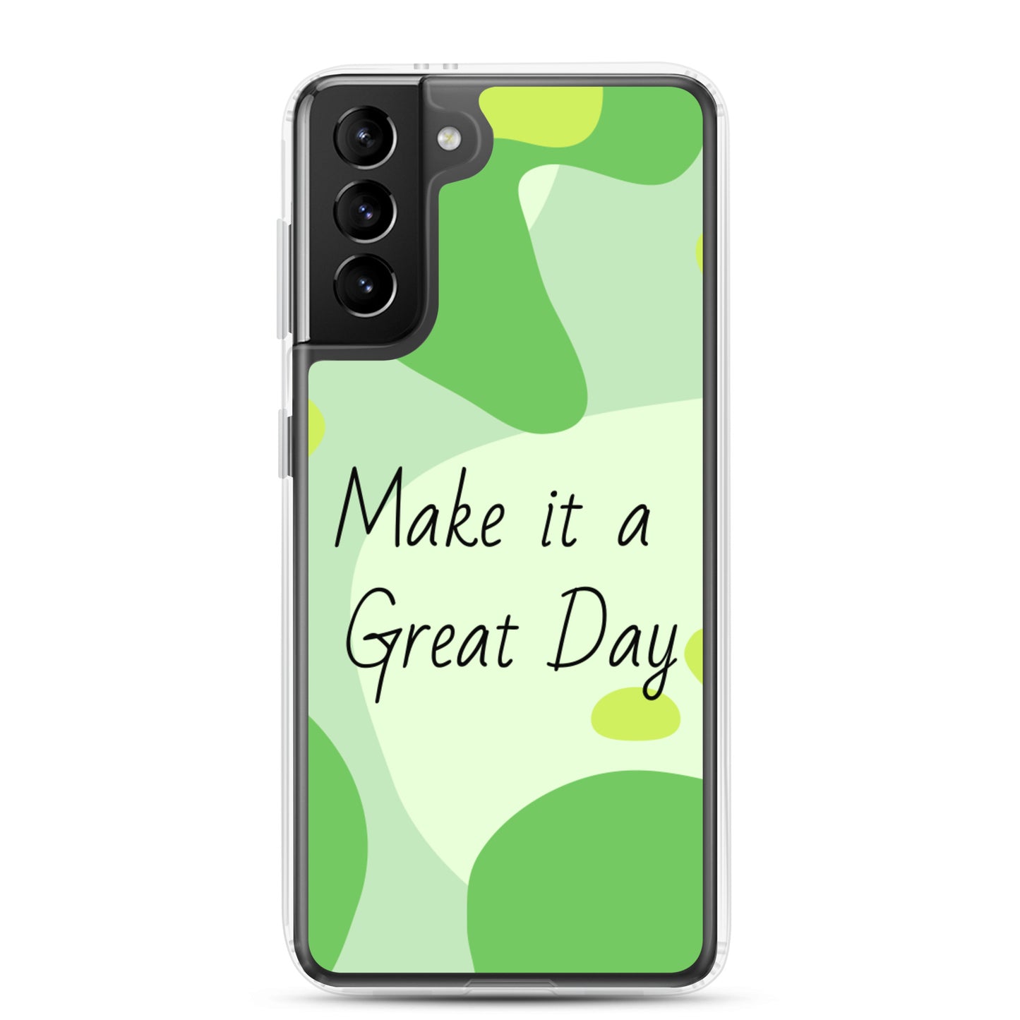 Samsung Mobile Case "Make it a Great day" Positive quote Phone Case