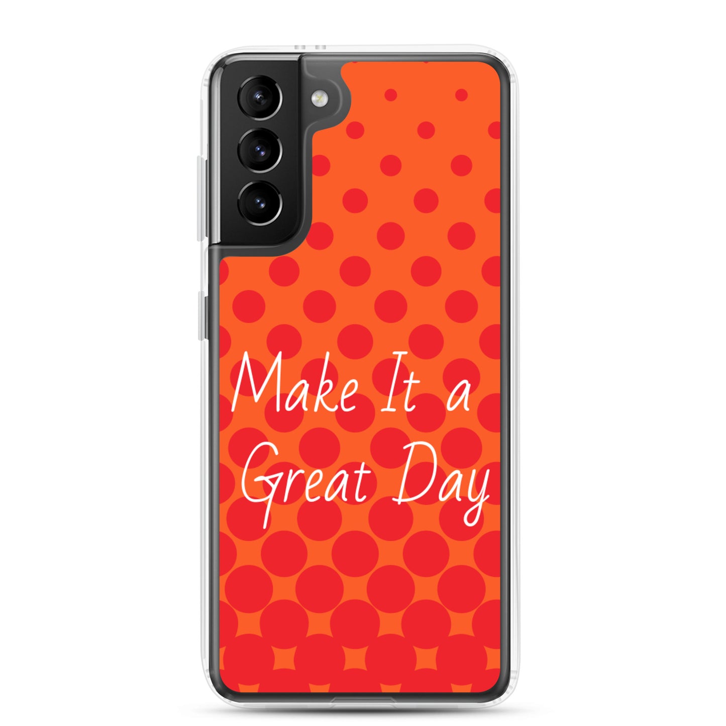 Samsung Mobile Case "Make it a great day"  Affirmation quote Samsung Phone Case