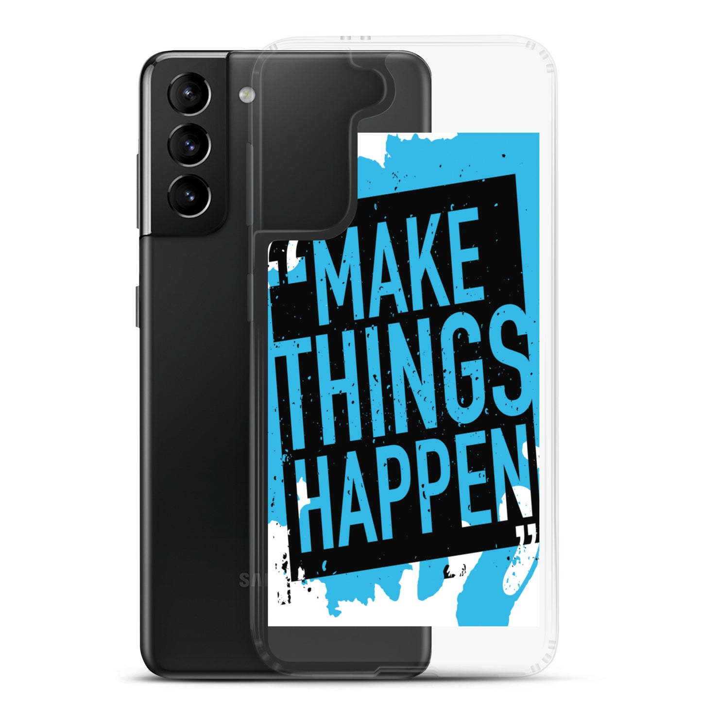 Samsung Mobile Case "Make Things Happen" Motivational phone Case