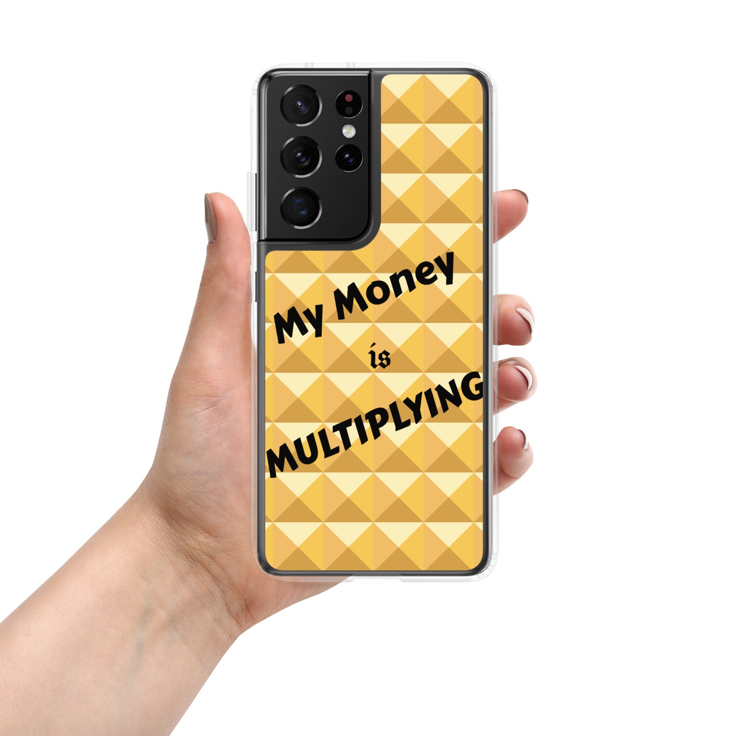 Samsung Galaxy Phone Case "My Money is Multiplying" Positive quote Mobile Case