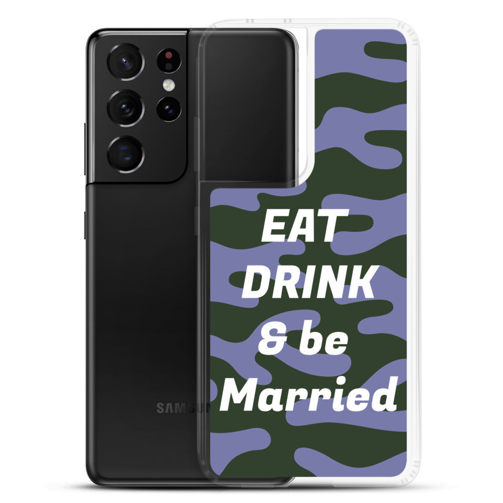 Samsung Mobile Case "Eat Drink & Be Married" Customized  Samsung Mobile Phone Case