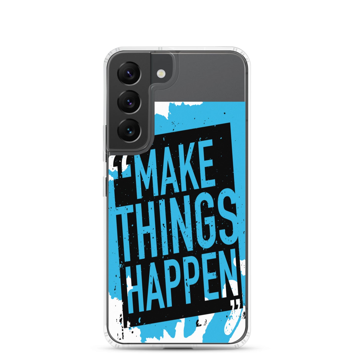 Samsung Mobile Case "Make Things Happen" Motivational phone Case