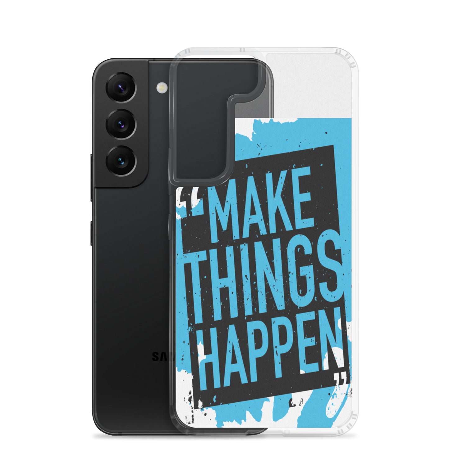 Samsung Mobile Case "Make Things Happen" Motivational phone Case