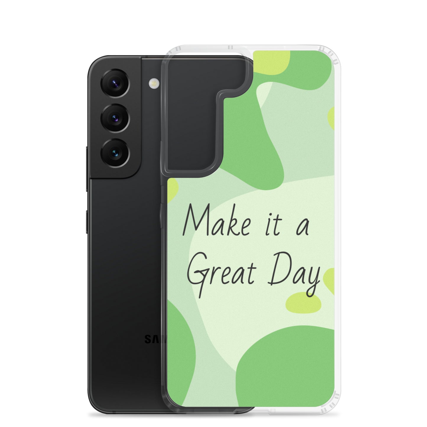 Samsung Mobile Case "Make it a Great day" Positive quote Phone Case