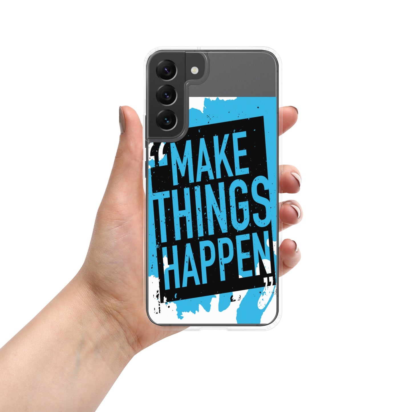 Samsung Mobile Case "Make Things Happen" Motivational phone Case