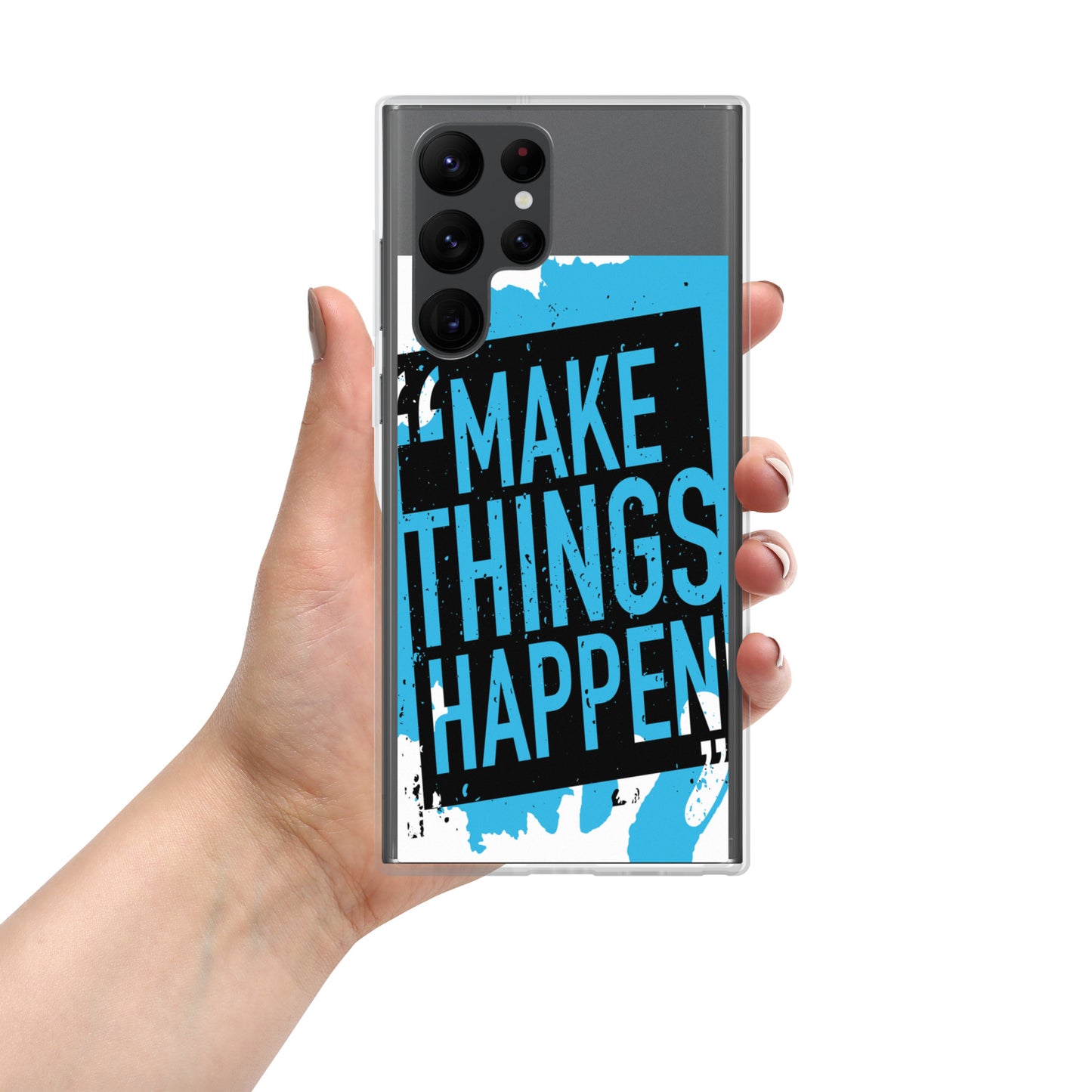 Samsung Mobile Case "Make Things Happen" Motivational phone Case