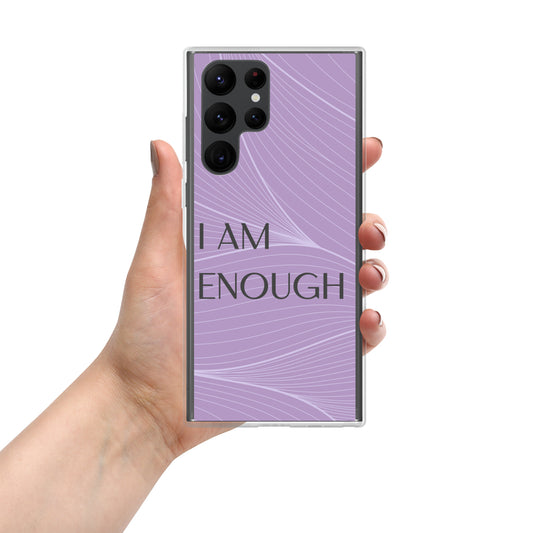 Samsung Mobile Case " I am Enough"  Motivational Phone Case