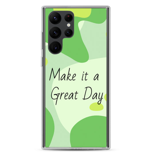 Samsung Mobile Case "Make it a Great day" Positive quote Phone Case