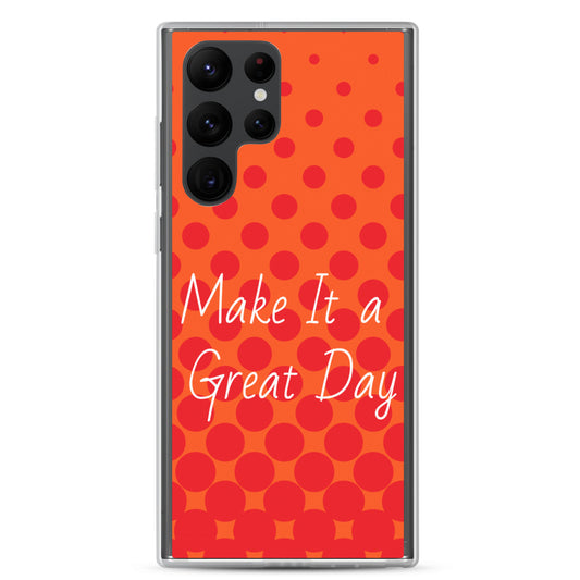 Samsung Mobile Case "Make it a great day"  Affirmation quote Samsung Phone Case